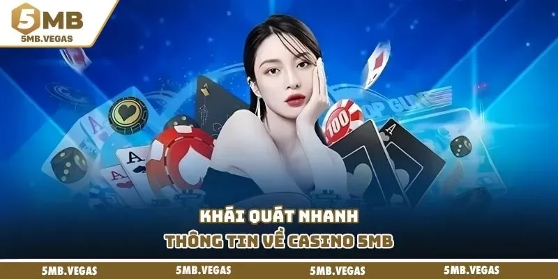 Khái quát nhanh thông tin về Casino 5MB