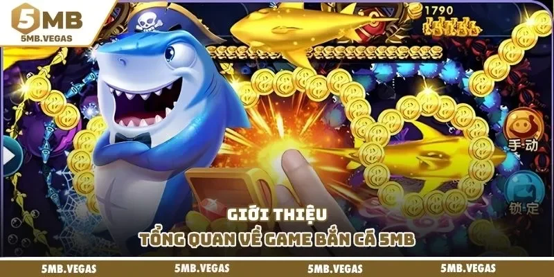 Giới thiệu tổng quan về game bắn cá 5MB