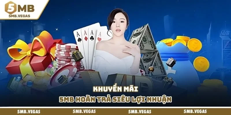 Khuyến mãi 5MB hoàn trả siêu lợi nhuận