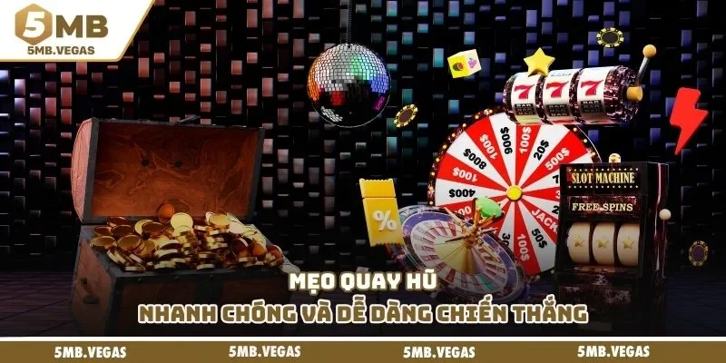 Nổ hũ 5MB Mẹo quay hũ nhanh chóng và dễ dàng chiến thắng