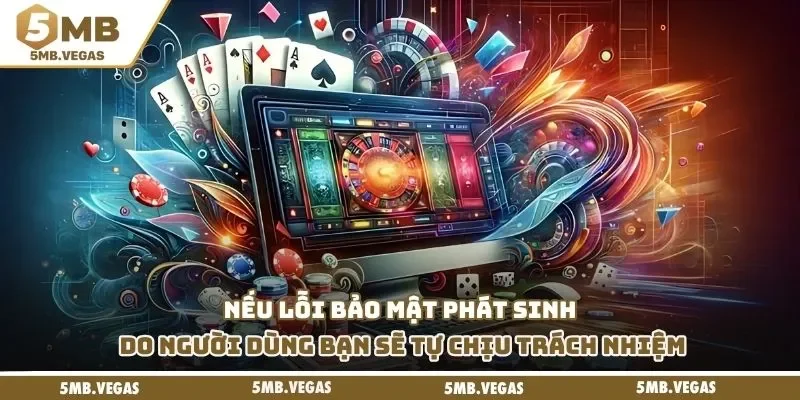 Miễn trừ trách nhiệm Nếu lỗi bảo mật phát sinh do người dùng bạn sẽ tự chịu trách nhiệm